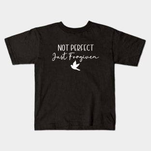 Not Perfect, Just Forgiven (white text) Kids T-Shirt